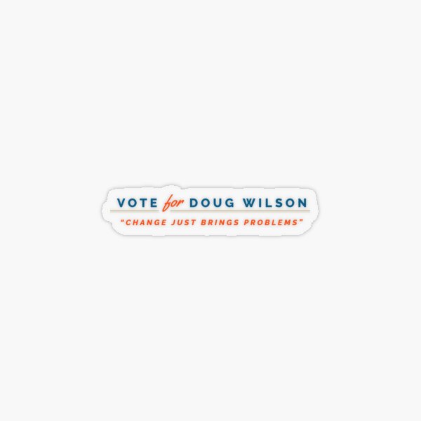 Vote for Doug Wilson Transparent Sticker