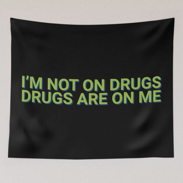Item preview, I'm Not On Drugs Drugs Are On Me Humor designed and sold by Sour Soul.