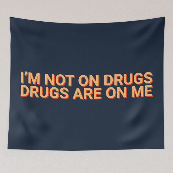 Item preview, I'm Not On Drugs Drugs Are On Me Joke designed and sold by Sour Soul.