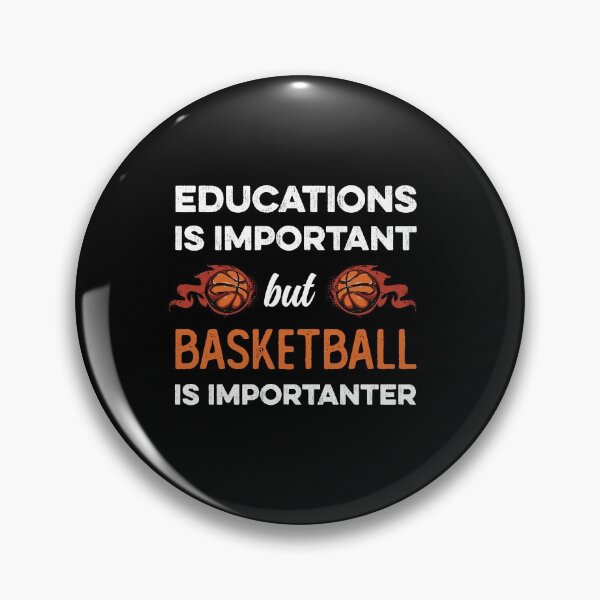 Item preview, Education Is Important But Basketball Is Importanter designed and sold by donvector.