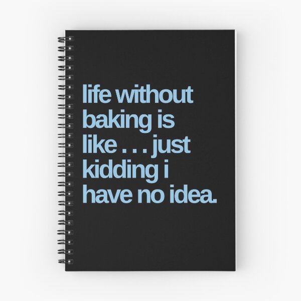 Item preview, Life Without Baking is Like . . . Just Kidding designed and sold by Shujii.