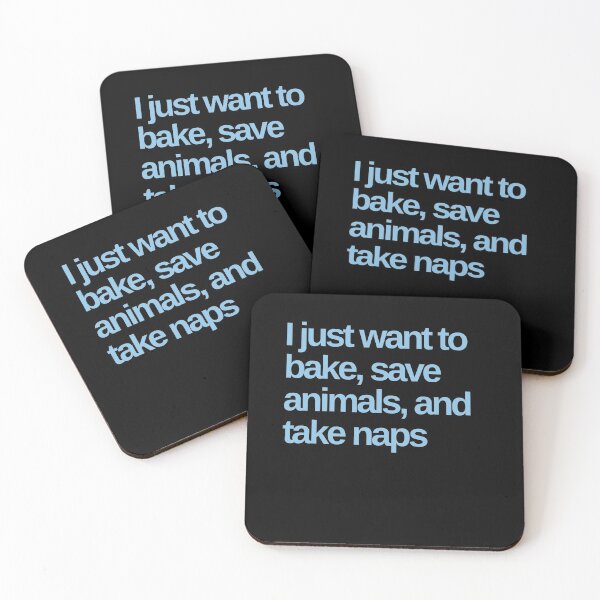 Item preview, I Just Want to Bake, Save Animals, and Take Naps. designed and sold by Shujii.