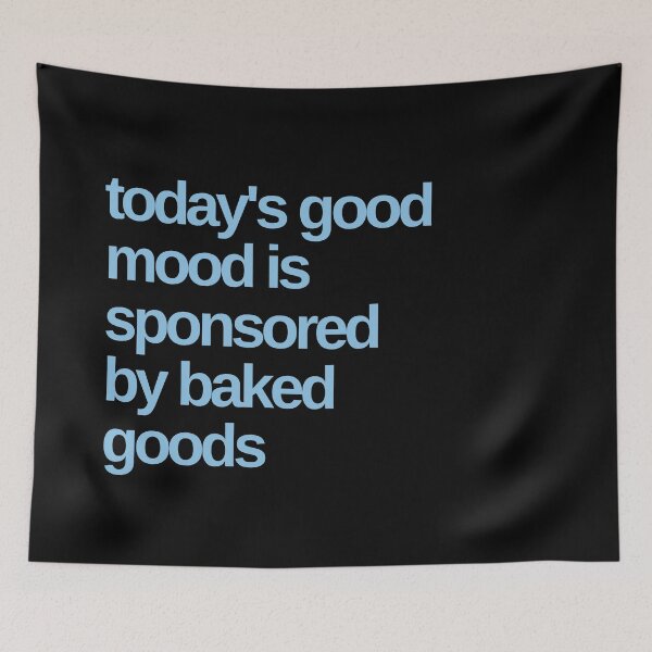 Item preview, Today's Good Mood is Sponsored by Baked Goods designed and sold by Shujii.