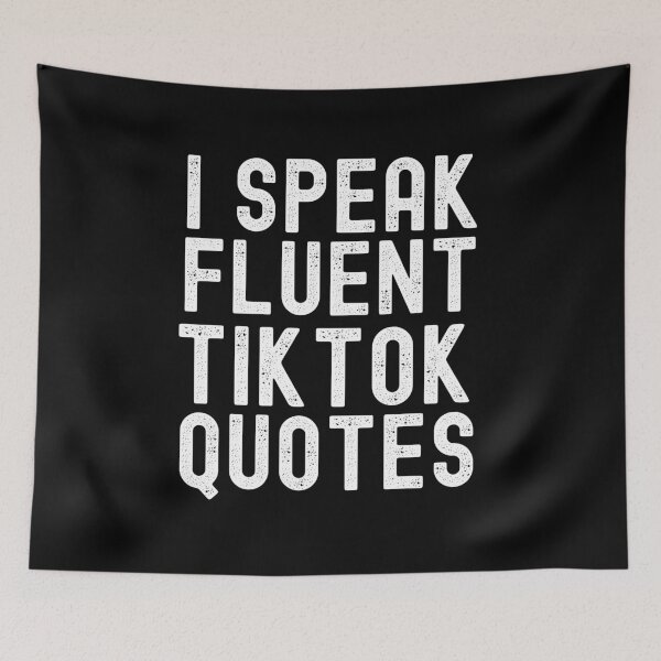 Item preview, I Speak Fluent Tiktok Quotes designed and sold by m95sim.