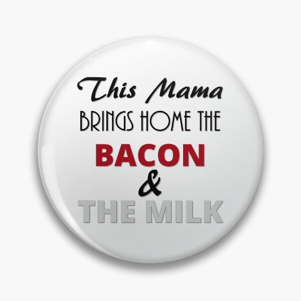 Item preview, Mama Brings Home the Bacon designed and sold by BethNKateCreate.