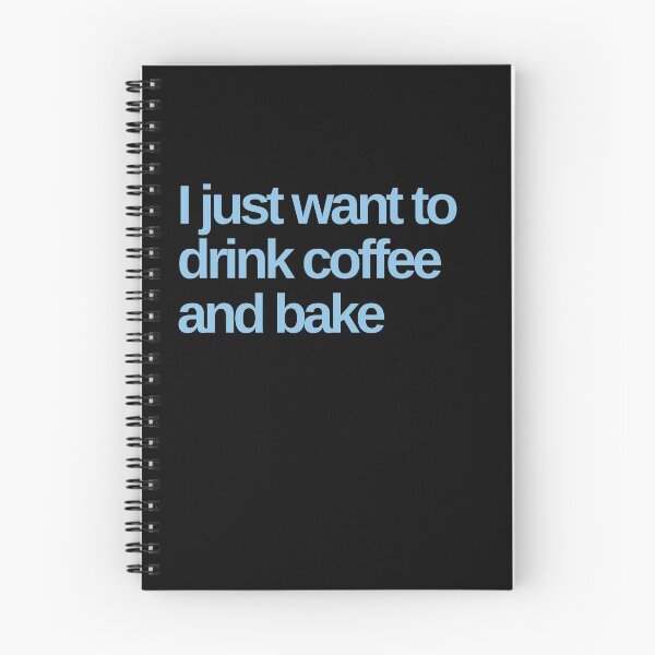 Item preview, I Just Want to Drink Coffee and Bake designed and sold by Shujii.