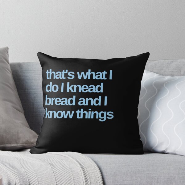 Item preview, That's what I do I Knead Bread and I Know Things designed and sold by Shujii.