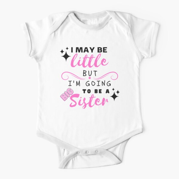 I May Be Little But I'm Going To Be A Big Sister Cute Girls Short Sleeve Baby One-Piece