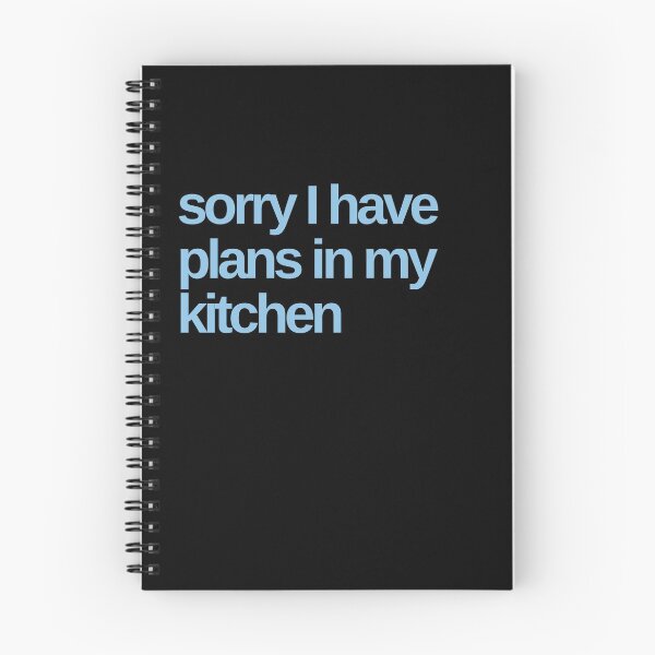 Item preview, Sorry I Have Plans in My Kitchen designed and sold by Shujii.