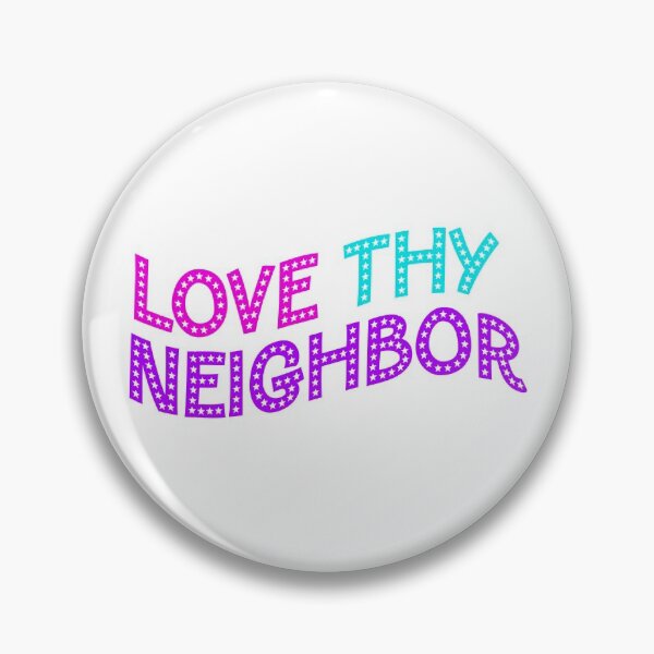Item preview, Love Thy Neighbor designed and sold by kristyntheriot.