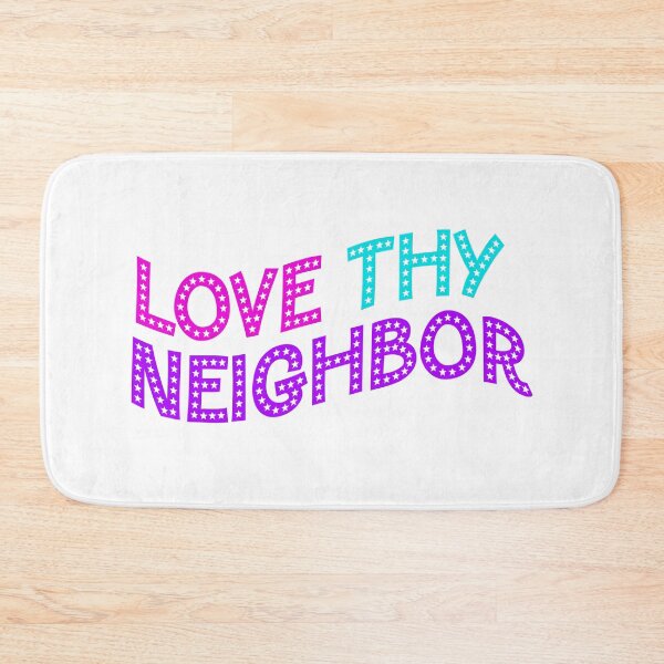 Item preview, Love Thy Neighbor designed and sold by kristyntheriot.