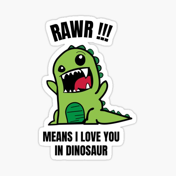 Pegatina «RAWR significa que te amo en dinosaurio» de elvisg03 | Redbubble Pegatina «RAWR significa que te amo en dinosaurio» de elvisg03 | Redbubble