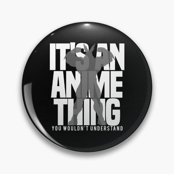 Item preview, It's an Anime Thing You Wouldn't Understand designed and sold by FirstCast.