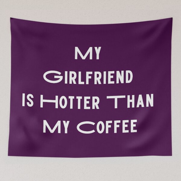 Item preview, My Girlfriend Is Hotter Than My Coffee designed and sold by Gmaish.