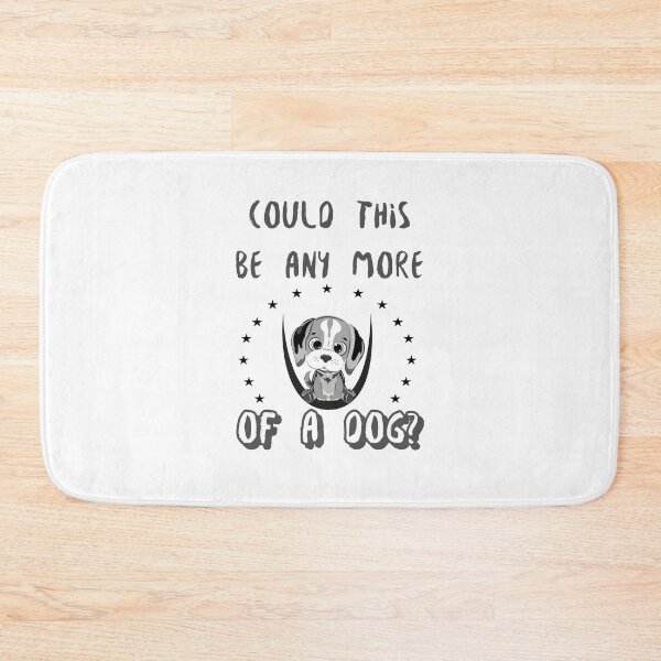 Item preview, Could this be any more of a dog? designed and sold by Bodino.