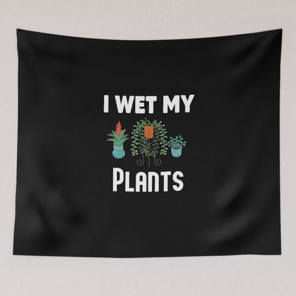 Item preview, Copy of I Wet My Plants designed and sold by Heddar Badreddine.