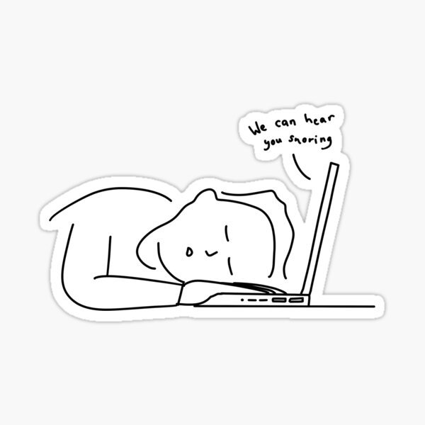 We can hear you snoring virtual online class Sticker