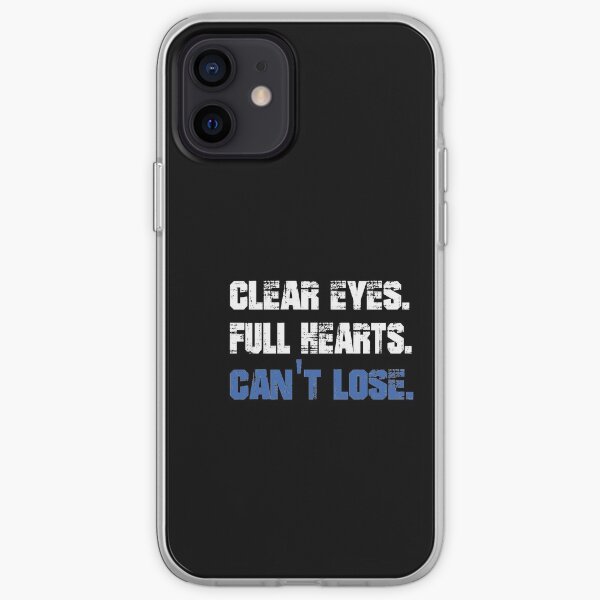 Clear eyes, Full hearts, Can't lose iPhone Soft Case
