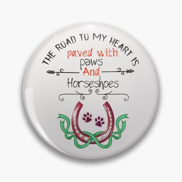Item preview, The road to my heart is paved with paws and horseshoes - horse girls designed and sold by Hannah  Pillic.