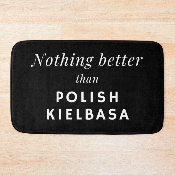 Item preview, Nothing Better Than Polish Kielbasa designed and sold by steelskydesigns.