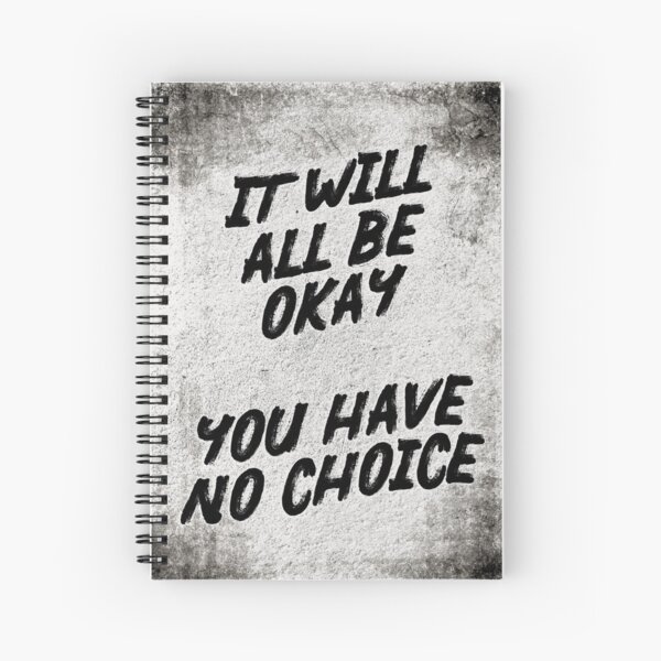 No Choice Spiral Notebook