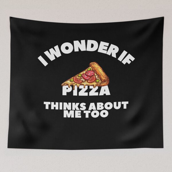 Item preview, I wonder if Pizza thinks about me too designed and sold by MVTee.