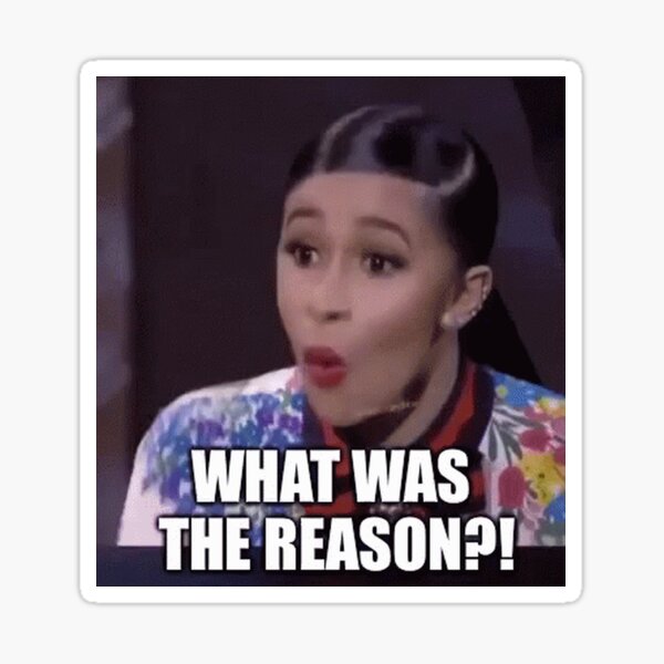 what-was-the-reason-sticker-for-sale-by-jbnplybk-redbubble