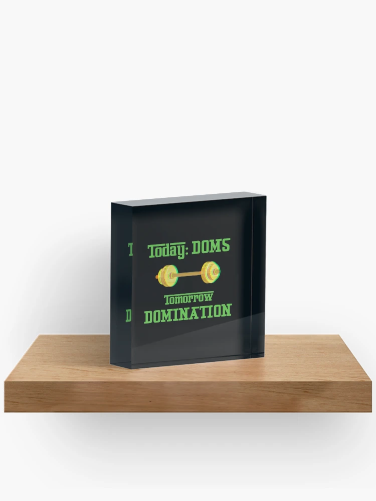 Thumbnail 2 of 5, Acrylic Block, Today DOMS tomorrow DOMINATION designed and sold by DesignsofNote.