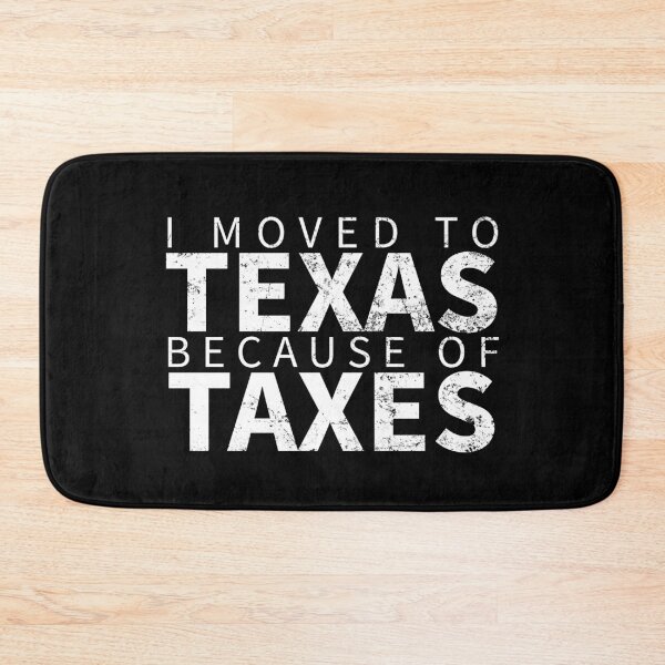 Item preview, I MOVED TO TEXAS BECAUSE OF TAXES designed and sold by Decamegashop.