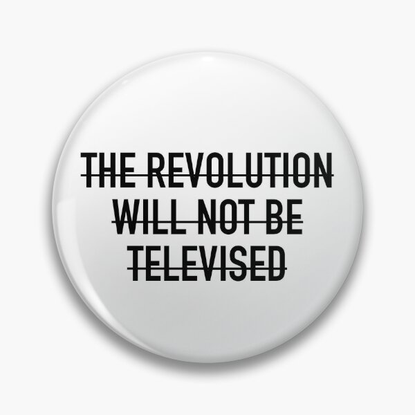 The Revolution Will Not Be Televised Gifts Merchandise Redbubble