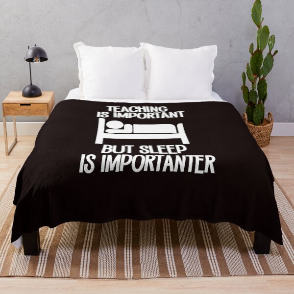 Item preview, Teaching is Important but Sleep is Imporanter designed and sold by Timeforplay.