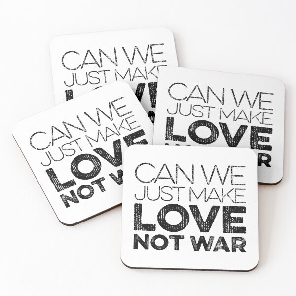 Item preview, Can We Just Make Love Not War designed and sold by FriendsList.