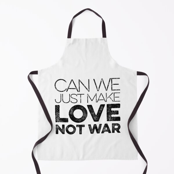 Item preview, Can We Just Make Love Not War designed and sold by FriendsList.