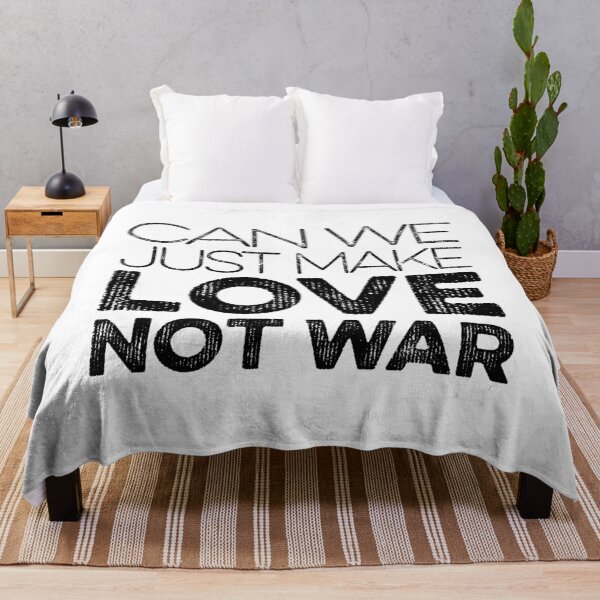 Item preview, Can We Just Make Love Not War designed and sold by FriendsList.