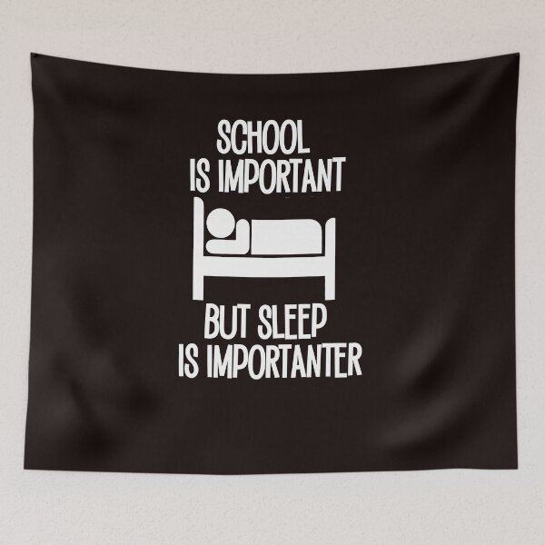 Item preview, School is Important but Sleep is Importanter designed and sold by Timeforplay.