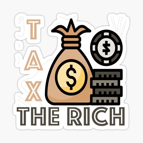 Tax The Rich Tax The Billionaires Sticker For Sale By Pupnkittymania Redbubble 