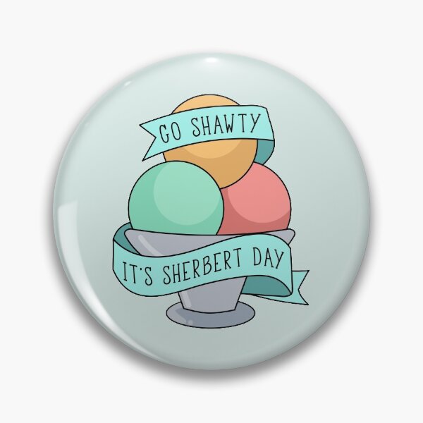 Item preview, Go Shawty, It's Sherbert Day designed and sold by redwoodandvine.