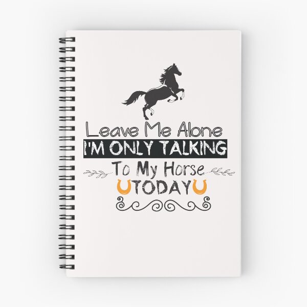Item preview, Leave Me Alone I'm Only Talking To My Horse Today  - horse girls- horseback riding designed and sold by Hannah  Pillic.