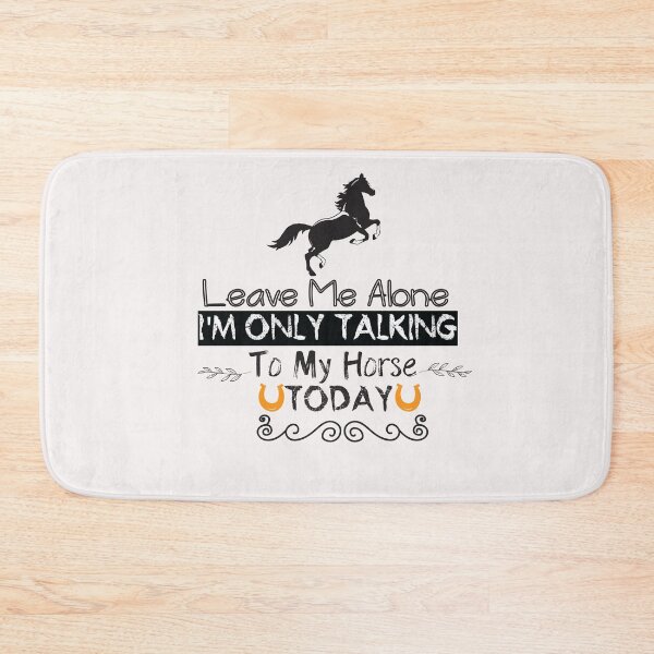 Item preview, Leave Me Alone I'm Only Talking To My Horse Today  - horse girls- horseback riding designed and sold by Hannah  Pillic.