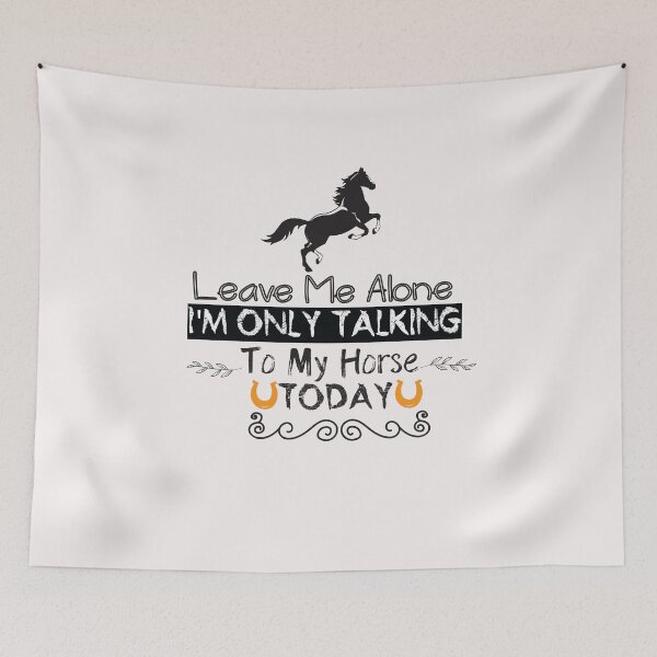 Item preview, Leave Me Alone I'm Only Talking To My Horse Today  - horse girls- horseback riding designed and sold by Hannah  Pillic.
