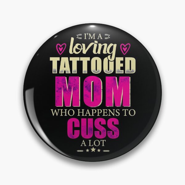 Item preview, I'm Loving Tattooed Mom Who Happens To Cuss A Lot designed and sold by mdnrsakib.