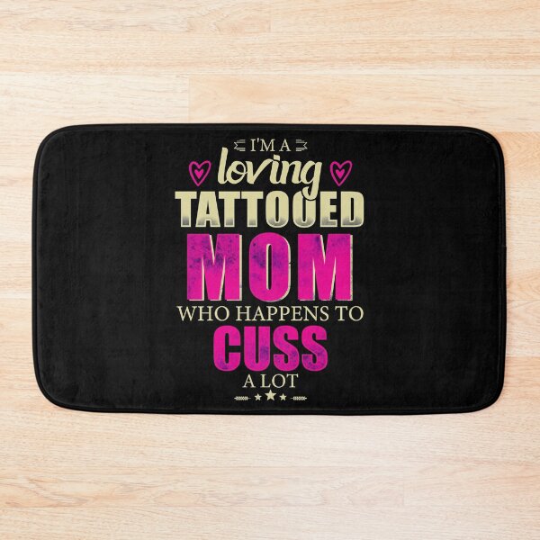 Item preview, I'm Loving Tattooed Mom Who Happens To Cuss A Lot designed and sold by mdnrsakib.