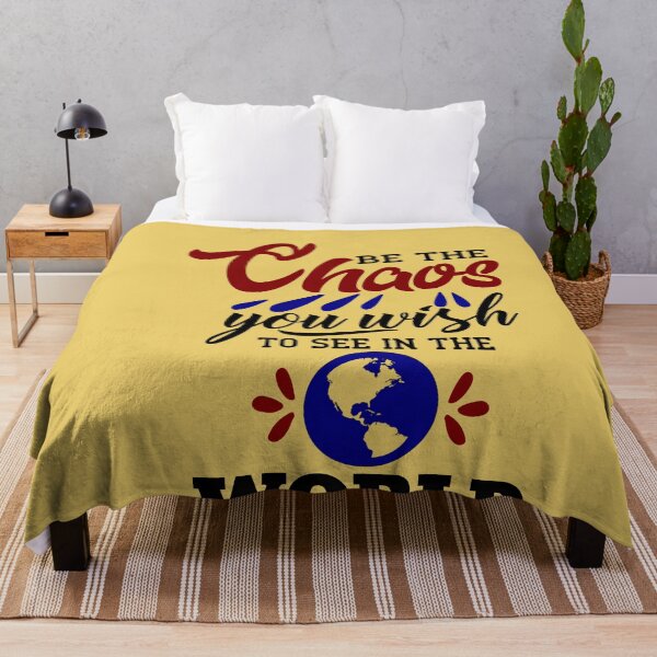 Item preview, Be The Chaos You Wish To See In The World designed and sold by HappySchnapper.