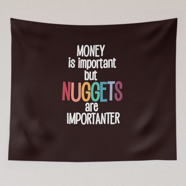 Item preview, Money is Important but Nuggets are Importanter designed and sold by Timeforplay.