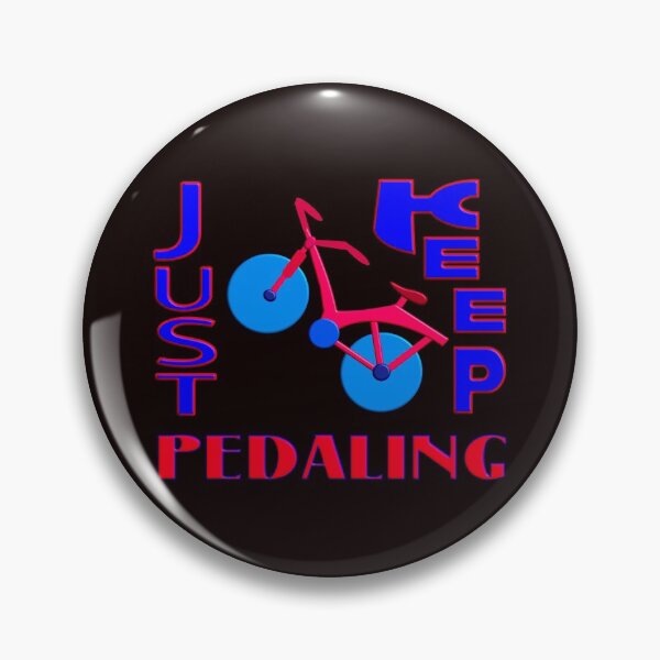 Item preview,  JUST KEEP PEDALING - FOR PEOPLE LOVING CYCLING designed and sold by Ralek.