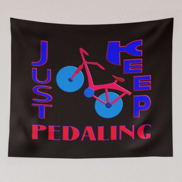 Item preview,  JUST KEEP PEDALING - FOR PEOPLE LOVING CYCLING designed and sold by Ralek.