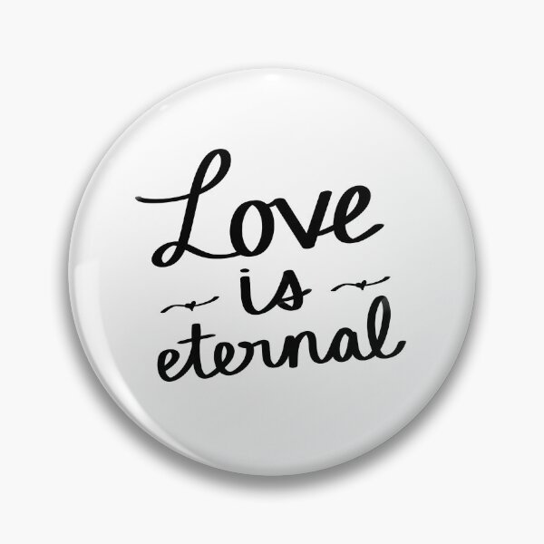 Item preview, Love Is Eternal designed and sold by strongpurpose.
