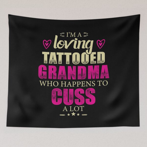 Item preview, I'm Loving Tattooed Grandma Who Happens To Cuss A Lot designed and sold by mdnrsakib.
