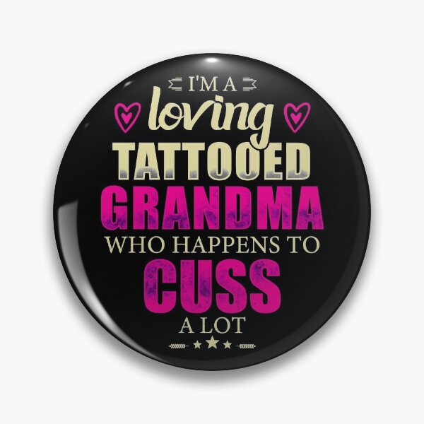 Item preview, I'm Loving Tattooed Grandma Who Happens To Cuss A Lot designed and sold by mdnrsakib.