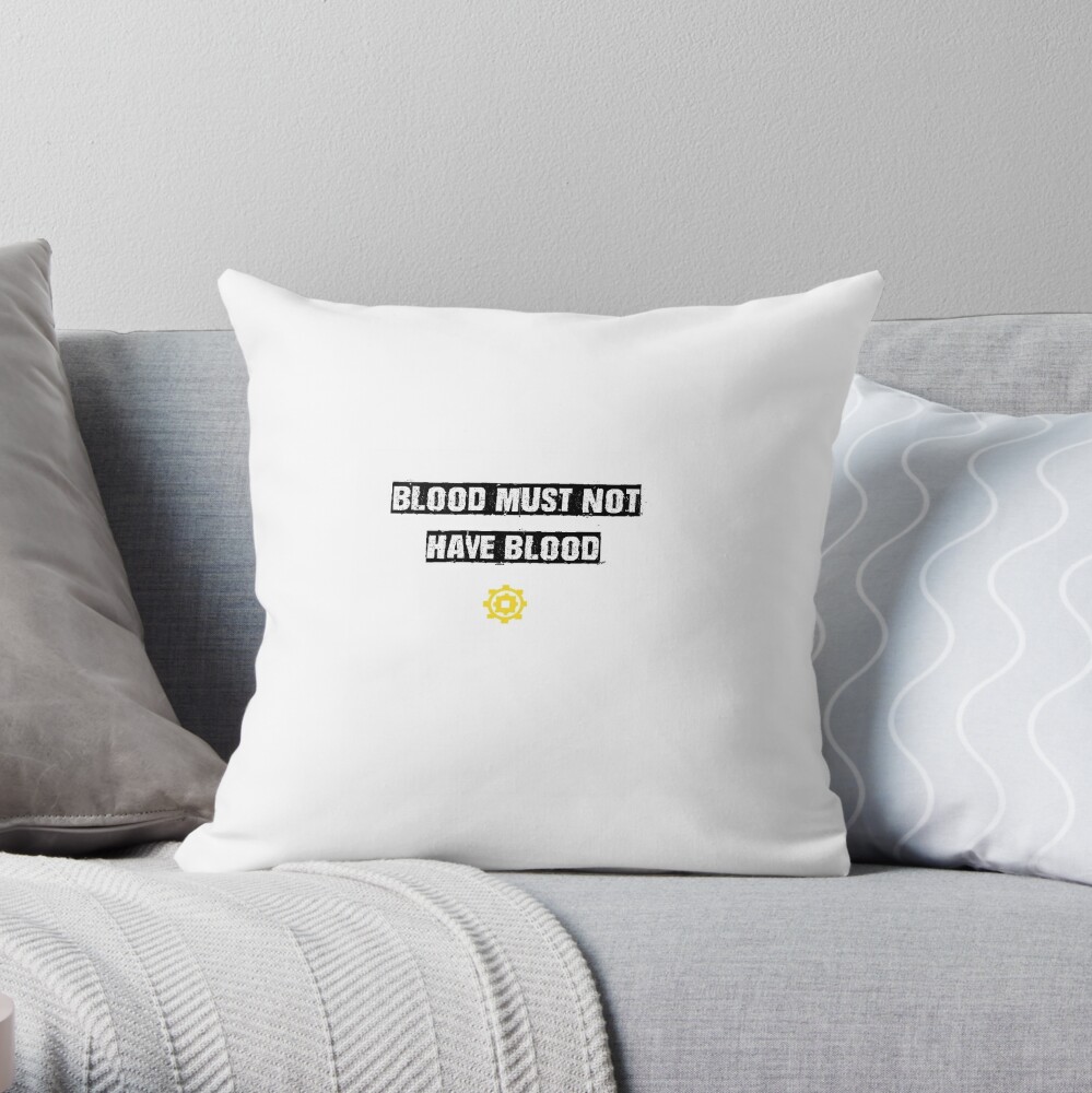 Blood Must Not Have Blood Throw Pillow By Naniecraft Redbubble